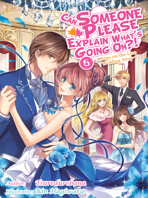 Title details for Can Someone Please Explain What's Going On?! Volume 5 by Tsuredurebana - Available